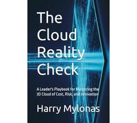 The Cloud Reality Check: A Leader's Playbook for Mastering the 3D Cloud of Cost, Risk, and Innovation