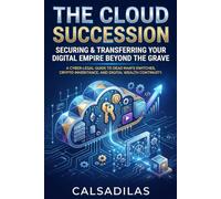The Cloud Succession: Securing and Transferring Your Digital Empire Beyond the Grave
