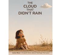 The Cloud That Didn't Rain: A quiet story about feelings that pass