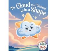 The Cloud That Wanted to Be a Shape: A Coloring Book About Creativity and Self-Expression for Ages 3-6