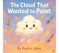 The Cloud That Wanted To Paint: Where Creativity Touches the Sky