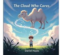 The Cloud Who Cares: A Gentle Rhyming Bedtime Story to Help Children Understand and Let Go of Worries.