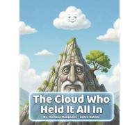 The Cloud Who Held It All In: An Emotional-Intelligence Story About Feelings • Ages 4-8
