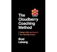 The Cloudberry Coaching Method: Design, Build, and Launch Your Next Big Chapter