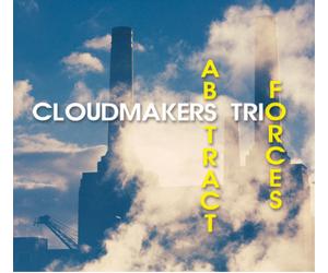 The Cloudmakers Trio Abstract Forces (CD) Album
