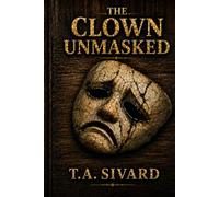 The Clown Unmasked: A Memoir