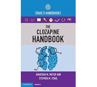 The Clozapine Handbook: Stahl's Handbooks