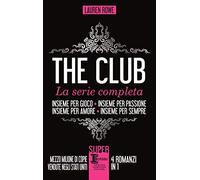 The Club. La serie completa: Insieme per gioco-Insieme per passione-Insieme per amore-Insieme per sempre