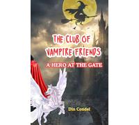 The Club of Vampire Friends: A hero at the gate