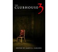 The Clubhouse Horror Anthology: Volume 3