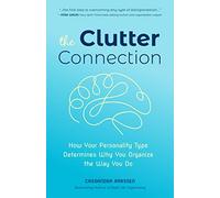 The Clutter Connection: How Your Personality Type Determines Why You Organize the Way You Do