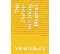 The Clutter-Free Living Blueprint