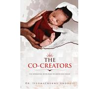 The Co-Creators: Co-operating with God to birth his Child