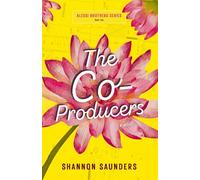 The Co-Producers: A Spicy, Opposites Attract Romantic Comedy (Alessi Brothers Book 2)