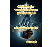 The CO2 Deception: Unmasking the Billionaire's Global Control Agenda