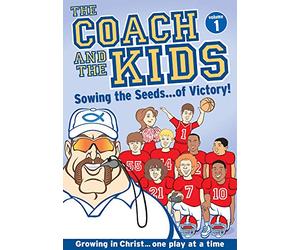 The Coach and the Kids - Sowing the Seeds of Victory!