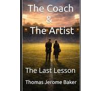 The Coach & The Artist: The Last Lesson