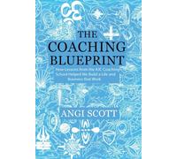 The Coaching Blueprint: How Lessons from the AJC Coaching School Helped Me Build a Life and Business that Worked