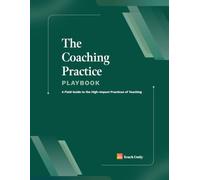 The Coaching Practice Playbook: The Companion Guide to The Coaching Practice from Teach Daily