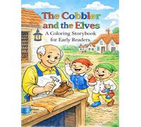 The Cobbler and the Elves: A Coloring Storybook for Early Readers