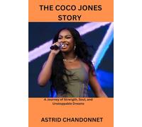 THE COCO JONES STORY: A Journey of Strength, Soul, and Unstoppable Dreams