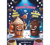 The Cocoa Crew: DJ Dizzy Drizzle vs. DJ Brownie Beats: An interactive read-aloud children's picture book that teaches about music, celebrating differences and creativity
