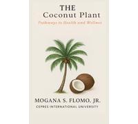 The Coconut Plant: Pathways to Health and Wellness