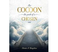 THE COCOON: THE PATH OF A CHOSEN ONE