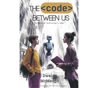 The Code Between Us: Tales from technology's edge