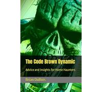 The Code Brown Dynamic: Advice and Insights for Home Haunters