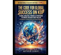 THE CODE FOR GLOBAL SUCCESS ON KDP: Global analysis, trends & strategies. The practical guide to self-publishing to write, publish, and make a living from your writing.