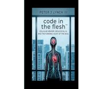 The Code in the Flesh™: Bare-Metal Biology, Causal AI, and the Sovereign Mesh Network