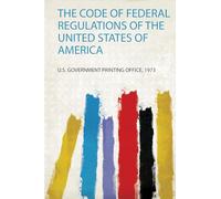 The Code of Federal Regulations of the United States of America