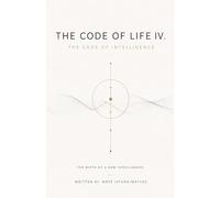 The Code of Life IV. - The Code of Intelligence