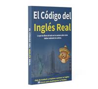The Code of Real English - What Textbooks Don’t Teach About How Native Speakers Really Talk (Spanish Edition)
