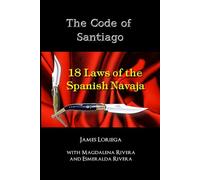 THE CODE OF SANTIAGO: 18 Laws of the Spanish Navaja