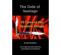 THE CODE OF SANTIAGO: 18 Laws of the Spanish Navaja