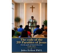 The Code of the 39 Parables of Jesus: On the Path of Sound Doctrine