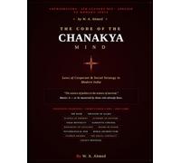 THE CODE OF THE CHANAKYA MIND: Laws of Corporate and Social Strategy in Modern India | personal development and emotional intelligence