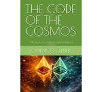THE CODE OF THE COSMOS: THE SAGA OF ETHEREUM AND ETHEREUM CLASSIC