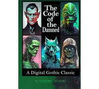 The Code of the Damned. A Digital Gothic Classic.