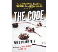 The Code: The Unwritten Rules of Fighting and Retaliation in the NHL