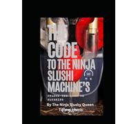 The Code To The Ninja Slushi Machine’S: Unlock The Code to Slushing