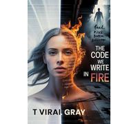 The Code We Write In Fire: The Ghost in The Machine