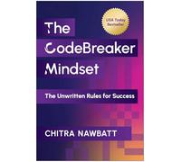 The Codebreaker Mindset: The Unwritten Rules for Success