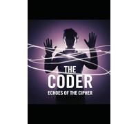 The Coder: Echoes of the Cipher: 1