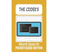 THE CODER'S WORD SEARCH PUZZLE BOOK: 50+ Brain-Boosting Puzzles for Developers | Featuring Coding Languages and Cybersecurity | Portable 6x9 Travel-Size Edition