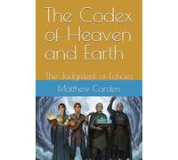 The Codex of Heaven and Earth: The Judgment of Echoes