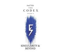 THE CodeX Volume 2: SINGULARITY & BEYOND