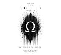 THE CodeX VOLUME IX: Cx/CONSENSUS = HUMAN+